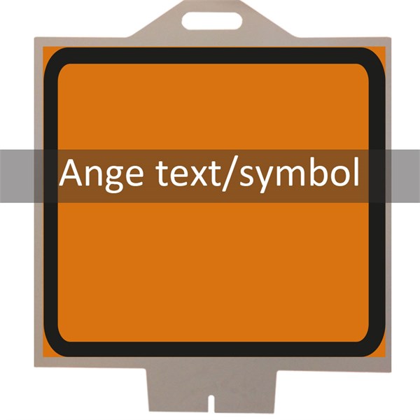Vägmärke J2 orange 3F "ange text/symbol" 600x600 plast med handtag