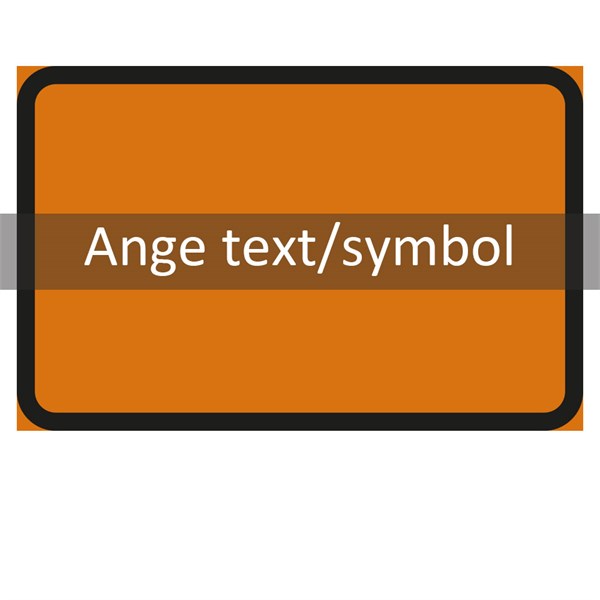 Vägmärke J2 orange 3F "ange text/symbol" 800x600 plast